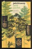 POKORNÝ, JAROMÍR: JEHLIČNANY LESŮ A PARKŮ. - 1963.