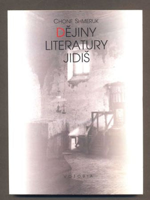 SHMERUK, CHONE: DĚJINY LITERATURY JIDIŠ. - 1996.