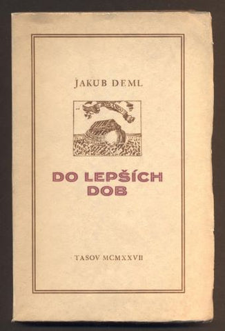DEML, JAKUB: DO LEPŠÍCH DOB. - 1927.