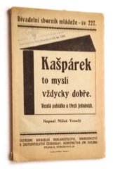 VESELÝ, MILOŠ: KAŠPÁREK TO MYSLÍ VŽDYCKY DOBŘE. - (1933).