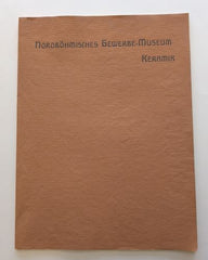 Pazaurek, Gustav E.: Nordböhmisches Gewerbe-Museum. Keramik. Reichenberg, 1905.