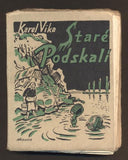VIKA, KAREL: STARÉ PODSKALÍ. - (1937).