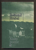 HRABAL, BOHUMIL: KLUBY POEZIE. - 1981.