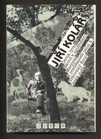 KOLÁŘ, JIŘÍ: ČERNÁ LYRA. - 1993. Návod k upotřebení. Marsyas. Z pozůstalosti pana A. Vršovický Ezop. Česká suita.