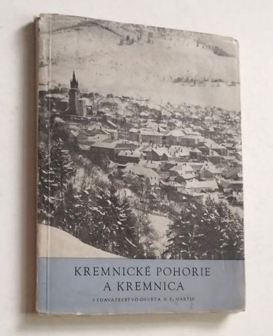 ORSZÁGR, KAROL: KREMNICKÉ POHORIE A KREMNICA. - 1956.