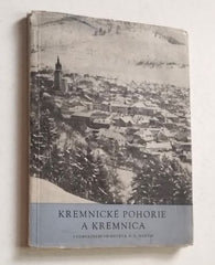 ORSZÁGR, KAROL: KREMNICKÉ POHORIE A KREMNICA. - 1956.