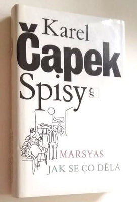 ČAPEK, KAREL: MARSYAS. JAK SE CO DĚLÁ. - 1984. /KČ/
