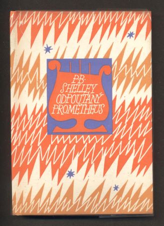 SHELLEY, PERCY BYSSHE: ODPOUTANÝ PROMÉTHEUS. - 1962. Květy poezie.