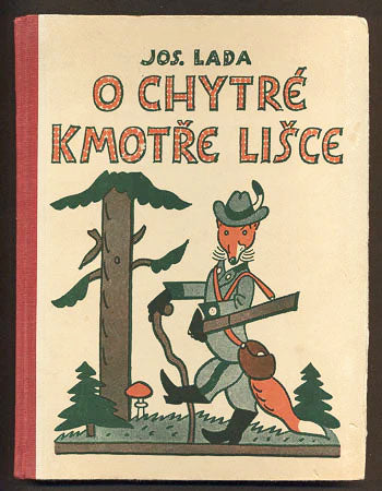 LADA, JOSEF: O CHYTRÉ KMOTŘE LIŠCE. - 1946.