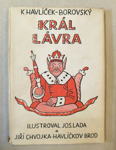 Lada - HAVLÍČEK BOROVSKÝ, KAREL: KRÁL LÁVRA. - 1947.