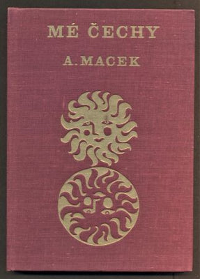 MACEK, ANTONÍN: MÉ ČECHY. - 1963.