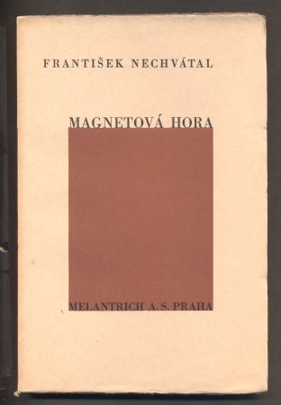 NECHVÁTAL, FRANTIŠEK: MAGNETOVÁ HORA. - 1937.