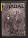 HRABAL, BOHUMIL: MĚSTEČKO U VODY. - 1982.