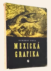 FRÝD, NORBERT: MEXICKÁ GRAFIKA. - 1955.