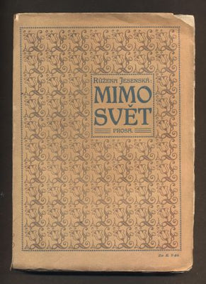 JESENSKÁ, RŮŽENA: MIMO SVĚT. - 1909.