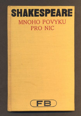 SHAKESPEARE, WILLIAM: MNOHO POVYKU PRO NIC. - 1928. Pantheon. /divadlo/