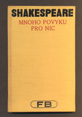 SHAKESPEARE, WILLIAM: MNOHO POVYKU PRO NIC. - 1928. Pantheon. /divadlo/
