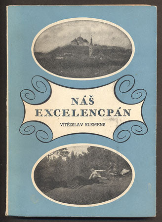 KLEMENS, VÍTĚZSLAV: NÁŠ EXCELENCPÁN. - 1947.