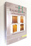 HAAFF, RAINER: EICHENMÖBEL VON BAROCK BIS JUGENDSTIL. - 2005.