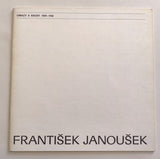 FRANTIŠEK JANOUŠEK. OBRAZY A KRESBY 1929 - 1942.  Dům umění, 1985.