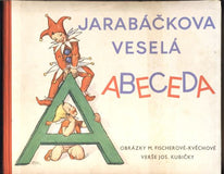Fischerová-Kvěchová - KUBIČKA, JOSEF (verše): JARABÁČKOVA VESELÁ ABECEDA. - (1939).