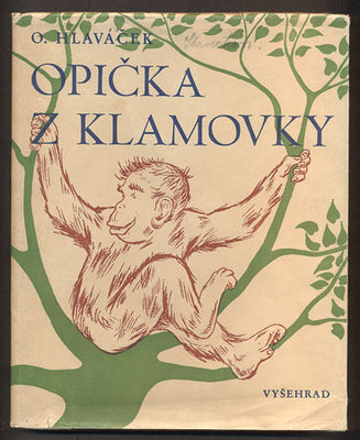 HLAVÁČEK, OLDŘICH: OPIČKA Z KLAMOVKY. - 1948.