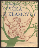 HLAVÁČEK, OLDŘICH: OPIČKA Z KLAMOVKY. - 1948.