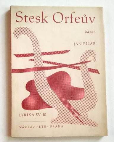 PILAŘ, JAN: STESK ORFEŮV. - 1944.