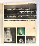 MONZER, LADISLAV: VENKOVNÍ OSVĚTLENÍ ARCHITEKTUR. - 1980.