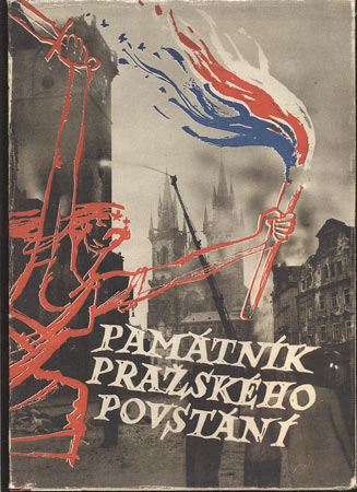 PAMÁTNÍK PRAŽSKÉHO POVSTÁNÍ 1945. - A. Altrichter. 1947.