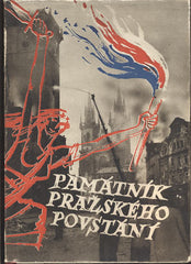 PAMÁTNÍK PRAŽSKÉHO POVSTÁNÍ 1945. - A. Altrichter. 1947.