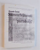 ŽENÍŠEK, ALEXANDER: SAMOZŘEJMOSTI NEBO PARADOXY? - 2000.