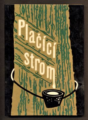 RŮŽIČKOVÁ, OLGA: PLAČÍCÍ STROM. - 1965.