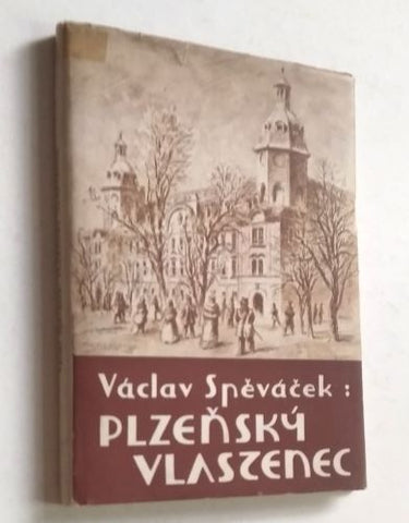 SPĚVÁČEK, VÁCLAV: PLZEŇSKÝ VLASTENEC. - 1958.