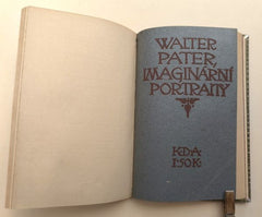 PATER, WALTER: IMAGINÁRNÍ PORTRAITY / PATER, WALTER: RENAISSANČNÍ DUCHOVÉ. - 1907; 1911. KDA.