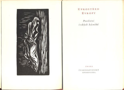 UPROSTŘED EVROPY - POSELSTVÍ ČESKÝCH BÁSNÍKŮ. / 1967.