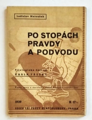 MATOUŠEK, LADISLAV: PO STOPÁCH PRAVDY A PODVODU. - 1939.
