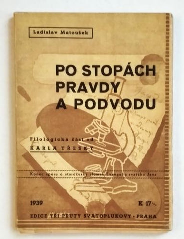 MATOUŠEK, LADISLAV: PO STOPÁCH PRAVDY A PODVODU. - 1939.