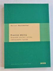 HOLZMÜLLER, WERNER: PROŽITÉ DĚJINY DVACÁTÉHO STOLETÍ OČIMA NĚMECKÉHO FYZIKA. - 2006.