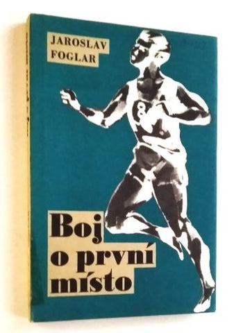 FOGLAR, JAROSLAV: BOJ O PRVNÍ MÍSTO. - 1969.