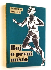 FOGLAR, JAROSLAV: BOJ O PRVNÍ MÍSTO. - 1969.
