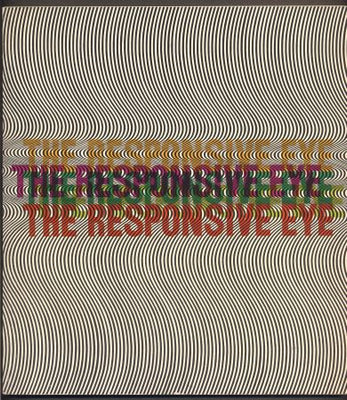 THE RESPONSIVE EYE. Museum of Modern Art, February 23 – April 25, 1965.