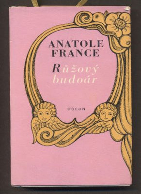 FRANCE; ANATOLE: RŮŽOVÝ BUDOÁR. - 1969.