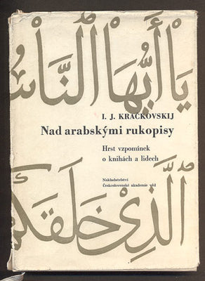 KRAČKOVSKIJ, I. J.: NAD ARABSKÝMI RUKOPISY. - 1961.