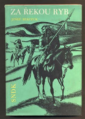 BERCZUK, JOSEF: ZA ŘEKOU RYB. - 1962.