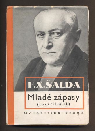 ŠALDA, F. X: MLADÉ ZÁPASY (JUVENILIE II.) - 1934.