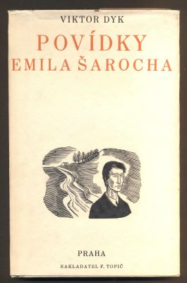 DYK, VIKTOR: POVÍDKY EMILA ŠAROCHA. - 1935.