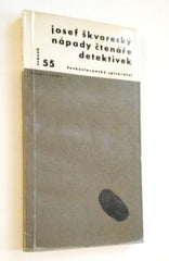 ŠKVORECKÝ, JOSEF: NÁPADY ČTENÁŘE DETEKTIVEK. - 1967. Otázky a názory.