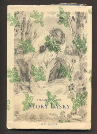 ŠČIPAČOV, STĚPAN: SLOKY LÁSKY. - 1956.