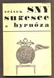HORVAL, IVAN: SPÁNEK, SNY, SUGESCE A HYPNÓZA. - 1968.